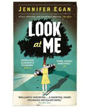 Look at Me de Jennifer Egan