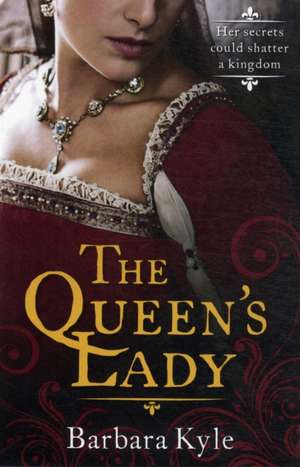 The Queen's Lady de Barbara Kyle