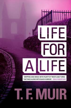 Life For A Life de T. F. Muir