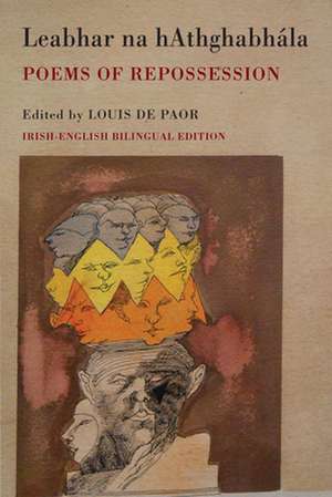 Poems of Repossession: 20th-Century Poetry in Irish de Louis de Paor