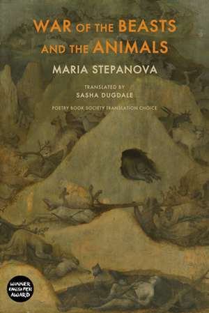 War of the Beasts and the Animals de Maria Stepanova