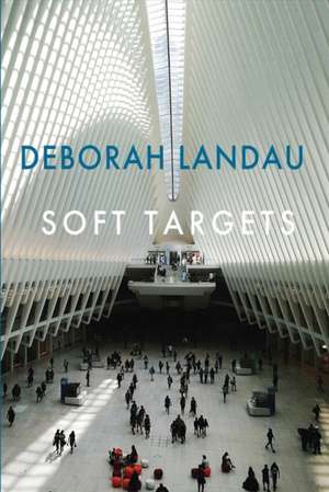 Soft Targets de Deborah Landau