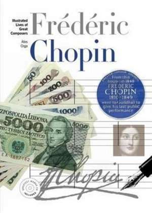 New Illustrated Lives of the Great Composers: Chopin de Ates Orga