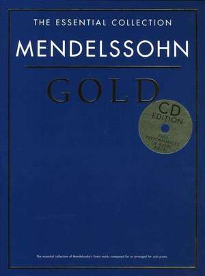 THE ESSENTIAL COLLECTION MENDELSSOHN GOLD PIANO BOOK/2CD