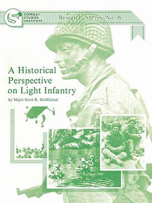 A Historical Perspective on Light Infantry de Scott R. McMichael