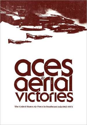 Aces and Aerial Victories de Frank R. Futrell