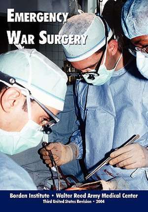 Emergency War Surgery (Third Edition) de Borden Institute