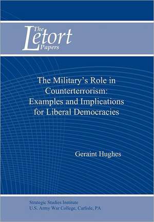 The Military's Role in Counterterrorism de Geraint Hughes