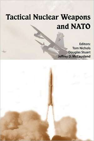 Tactical Nuclear Weapons and NATO de Strategic Studies Institute