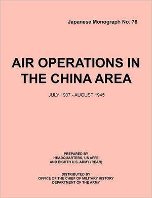 Air Operations in the China Area, July 1937 - August 1945 (Japanese Monograph No. 37): Assault Airlift Operations de USAFFE Headquarters