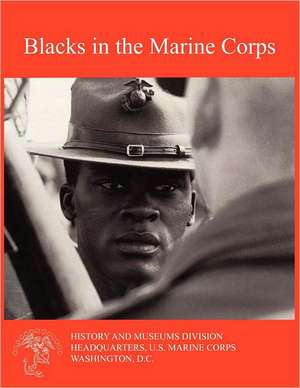 Blacks in the Marine Corps de Henry I. Shaw