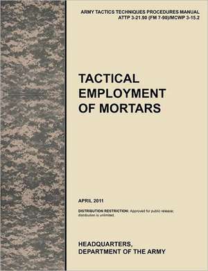 Tactical Employment of Mortars de U. S. Army Training and Doctrine Command