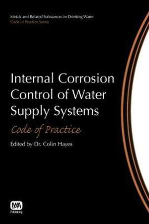 Internal Corrosion Control of Water Supply Systems de Colin Hayes