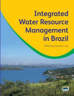 Integrated Water Resource Management in Brazil de C. Lorz