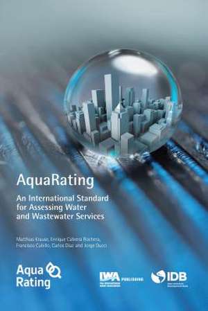 Aquarating: An International Standard for Assessing Water and Wastewater Services de Matthias Krause