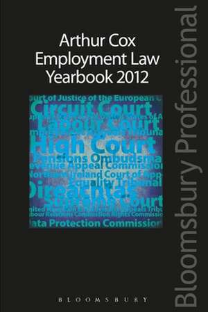 Arthur Cox Employment Law Yearbook 2012: A Guide to Irish Law de Arthur Cox Employment Law Group