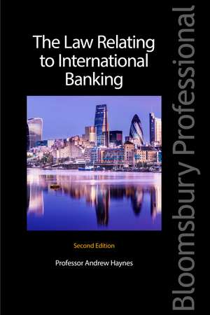 The Law Relating to International Banking de Professor Andrew Haynes