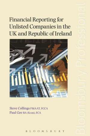 Financial Reporting for Unlisted Companies in the UK and Republic of Ireland de Paul Gee