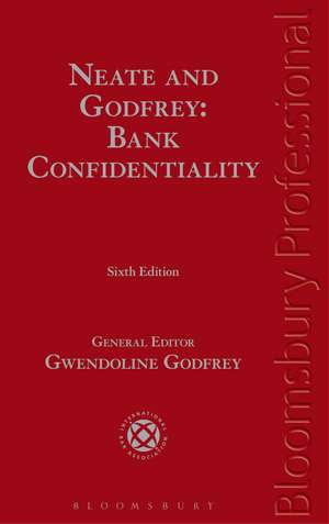 Neate and Godfrey: Bank Confidentiality de Gwendoline Godfrey