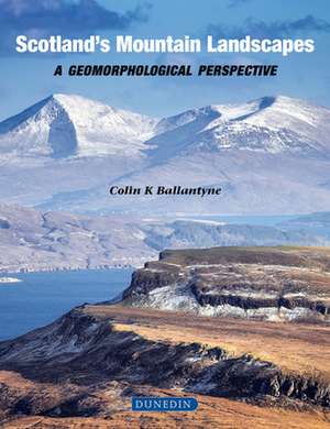 Ballantyne, C: Scotland's Mountain Landscapes de Colin K. Ballantyne