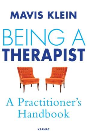 Being a Therapist: A Practitioner's Handbook de Mavis Klein