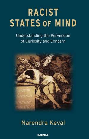 Racist States of Mind: Understanding the Perversion of Curiosity and Concern de Narendra Keval