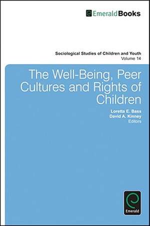 The Well–Being, Peer Cultures and Rights of Children de Loretta E. Bass