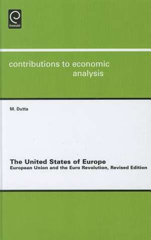 United States of Europe – European Union and the Euro Revolution de Manoranjan Dutta