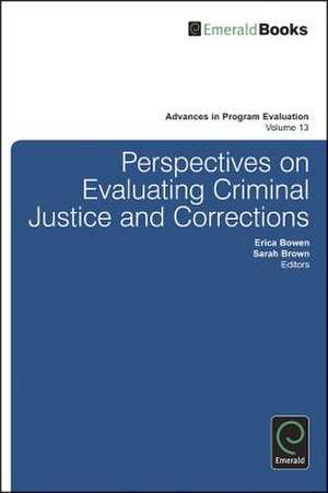 Perspectives On Evaluating Criminal Justice and Corrections de Erica Bowen