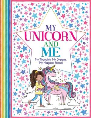 My Unicorn and Me de Ellen Bailey