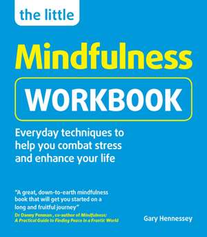 The Little Mindfulness Workbook de Gary Gary Hennessy