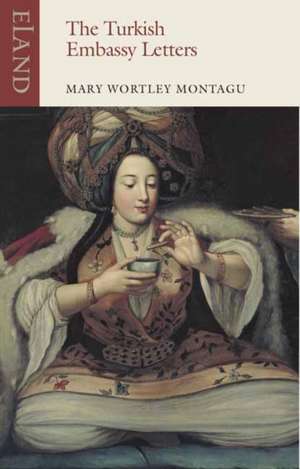 The Turkish Embassy Letters de Mary Wortley Montagu