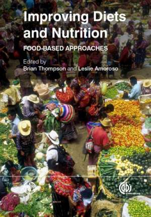 Improving Diets and Nutrition – Food–based Approaches de Brian Thompson