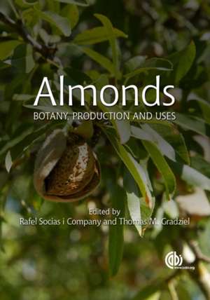 Almonds – Botany, Production and Uses de Rafel Socias I Compan