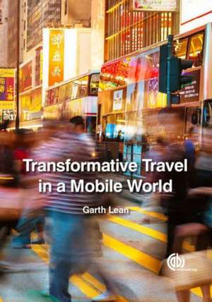 Transformative Travel in a Mobile World de Garth Lean