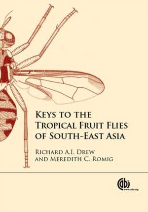 Keys to the Tropical Fruit Flies of South–East Asia – (Tephritidae: Dacinae) de Richard Drew