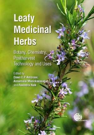 Leafy Medicinal Herbs – Botany, Chemistry, Postharvest Technology and Uses de Dawn C P Ambrose