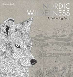 Nordic Wilderness de Claire Scully