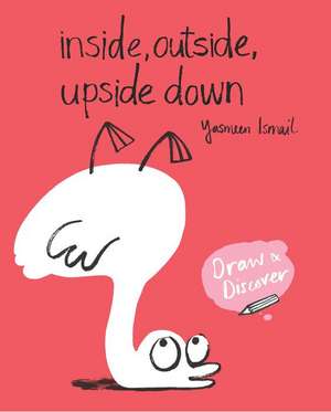 Inside, Outside, Upside Down de Yasmeen Ismail