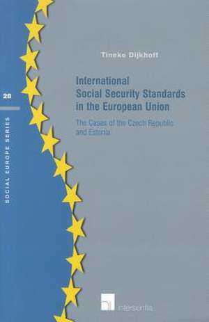 International Social Security Standards in the European Union de Tineke Dijkhoff