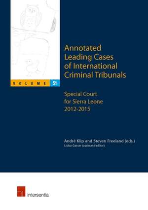 Annotated Leading Cases of International Criminal Tribunals - Volume 51 de Andre Klip