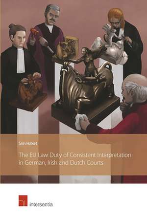 EU LAW DUTY CONSISTENT INTERPRETATION de Sim Haket