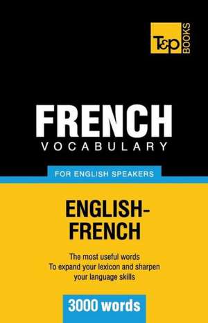 French Vocabulary for English Speakers - 3000 Words: Organization, Finance and Capital Markets de Andrey Taranov