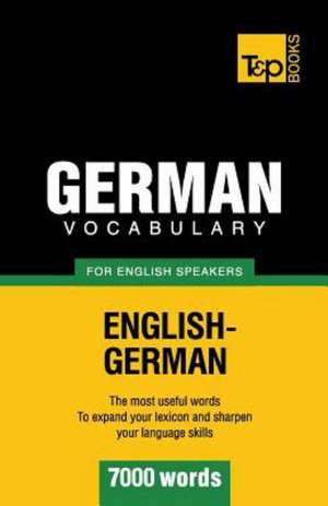 German Vocabulary for English Speakers - 7000 Words: Organization, Finance and Capital Markets de Andrey Taranov