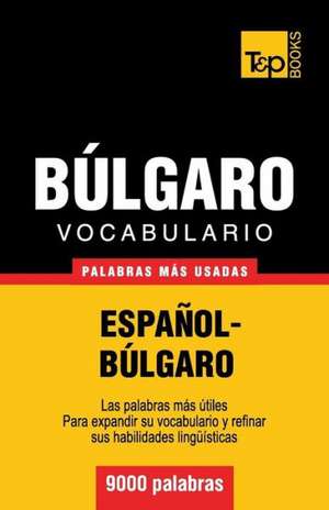 Vocabulario Espanol-Bulgaro - 9000 Palabras Mas Usadas: Organization, Finance and Capital Markets de Andrey Taranov