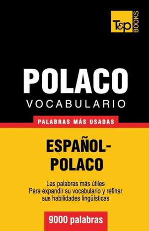 Vocabulario Espanol-Polaco - 9000 Palabras Mas Usadas: Organization, Finance and Capital Markets de Andrey Taranov