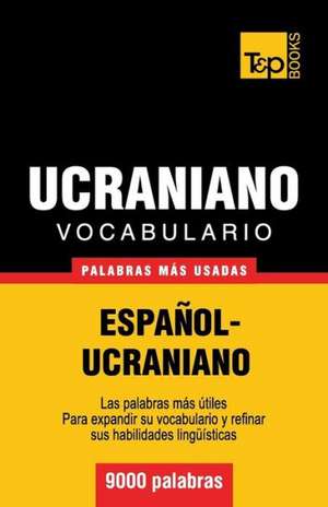 Vocabulario Espanol-Ucraniano - 9000 Palabras Mas Usadas: Organization, Finance and Capital Markets de Andrey Taranov