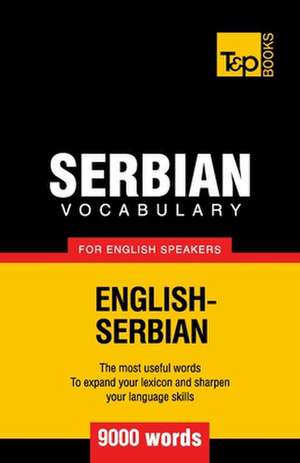 Serbian Vocabulary for English Speakers - 9000 Words: Transcription - IPA de Andrey Taranov