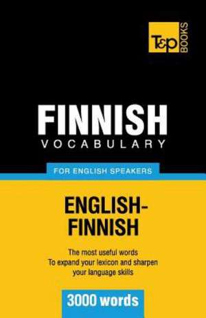 Finnish Vocabulary for English Speakers - 3000 Words: Transcription - IPA de Andrey Taranov