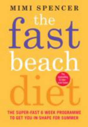 The Fast Beach Diet de Mimi Spencer